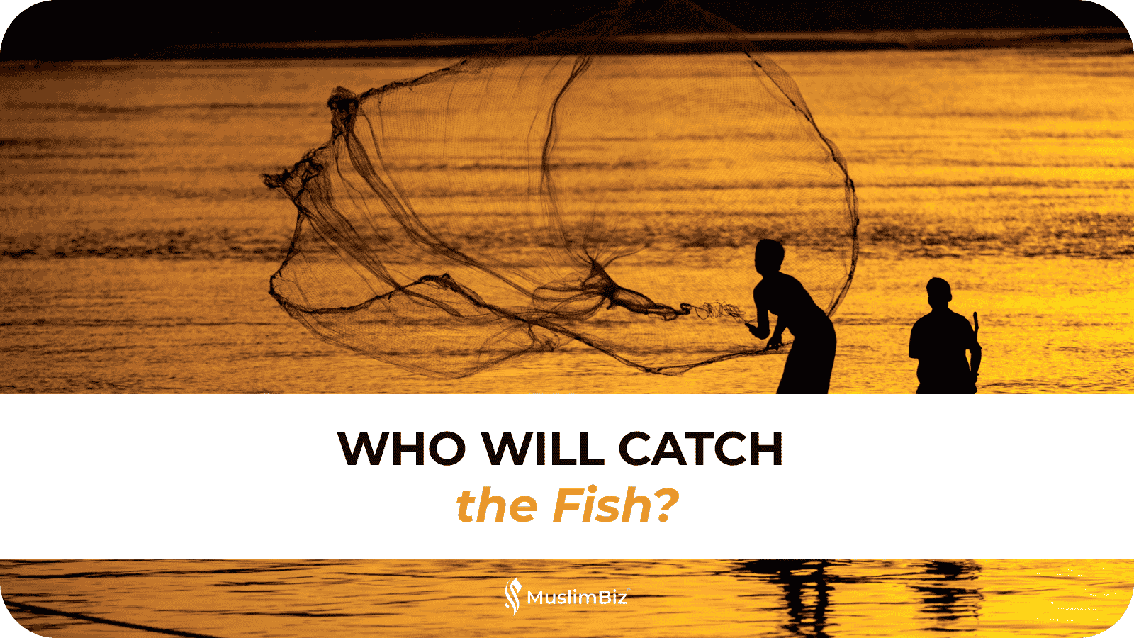 Who Will Catch the Fish?